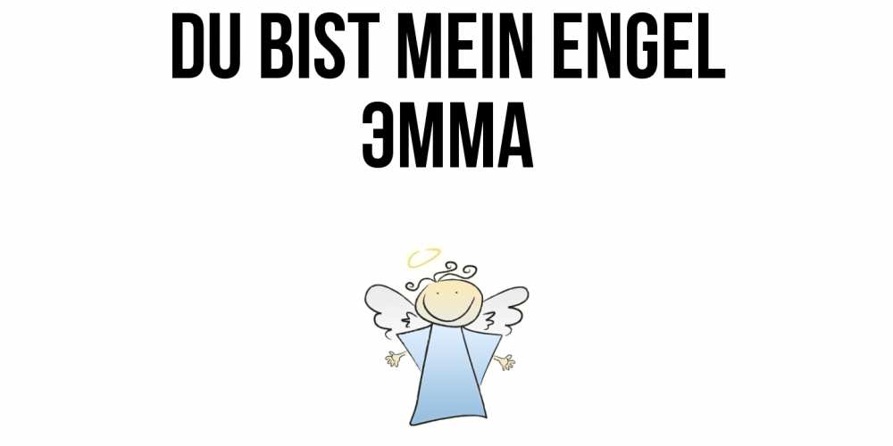 Открытка на каждый день с именем, Эмма Du bist mein Engel ангел Прикольная открытка с пожеланием онлайн скачать бесплатно 