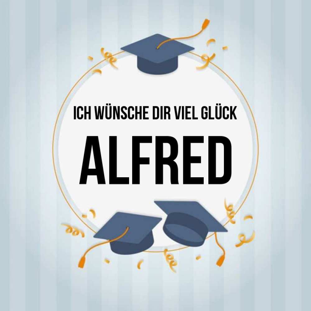 Открытка на каждый день с именем, Alfred Ich wünsche dir viel Glück для студентов Прикольная открытка с пожеланием онлайн скачать бесплатно 