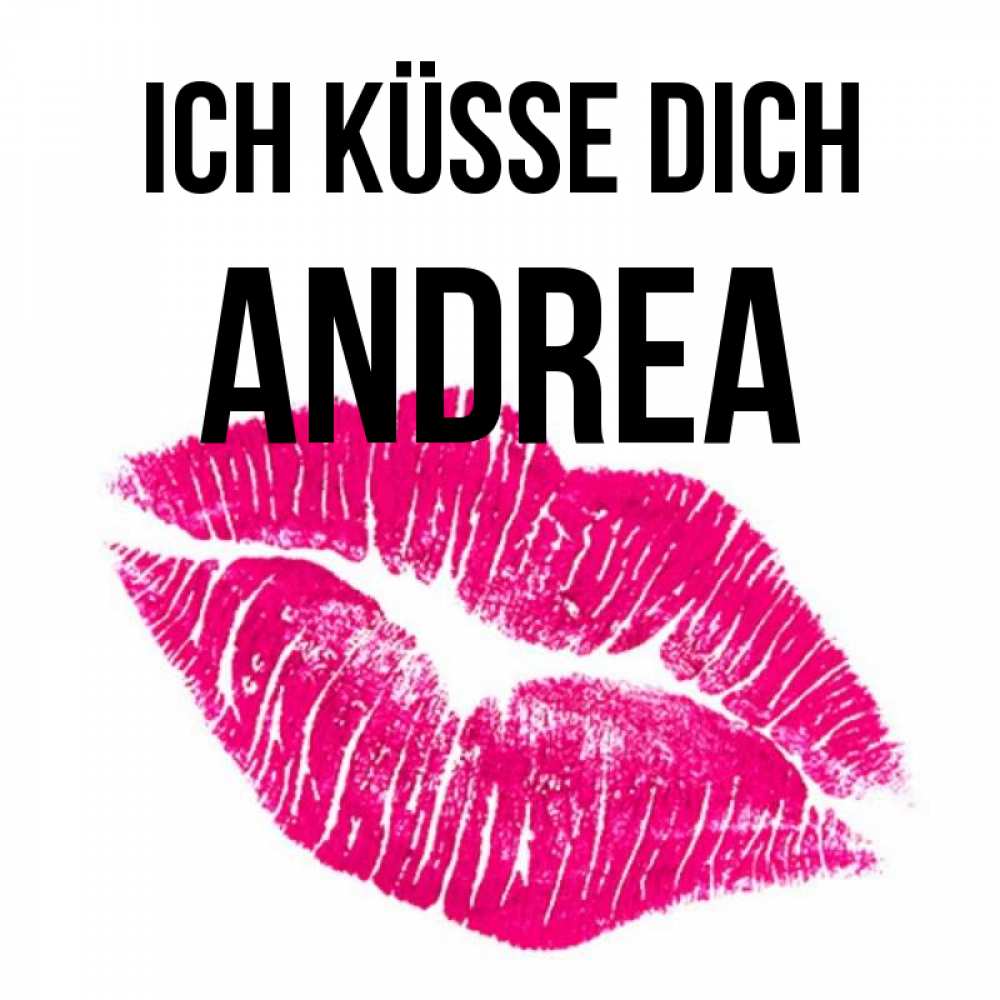 Открытка на каждый день с именем, Andrea Ich küsse dich след от помады Прикольная открытка с пожеланием онлайн скачать бесплатно 