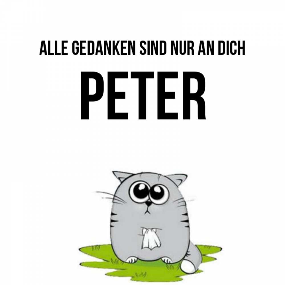 Открытка на каждый день с именем, Peter Alle Gedanken sind nur an dich тоска с платочком Прикольная открытка с пожеланием онлайн скачать бесплатно 