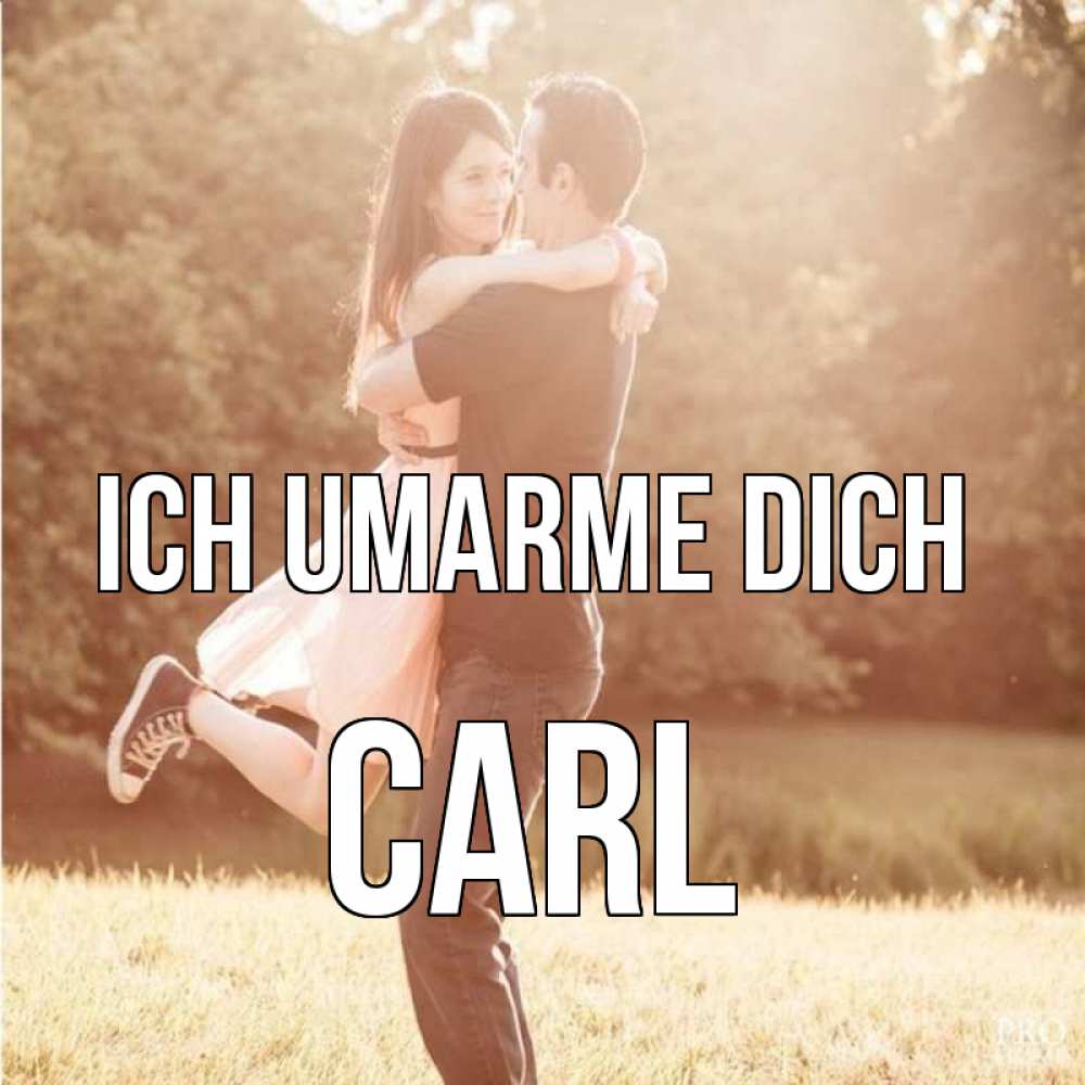 Открытка на каждый день с именем, Carl Ich umarme dich парень и девушка фото под фильтром Прикольная открытка с пожеланием онлайн скачать бесплатно 