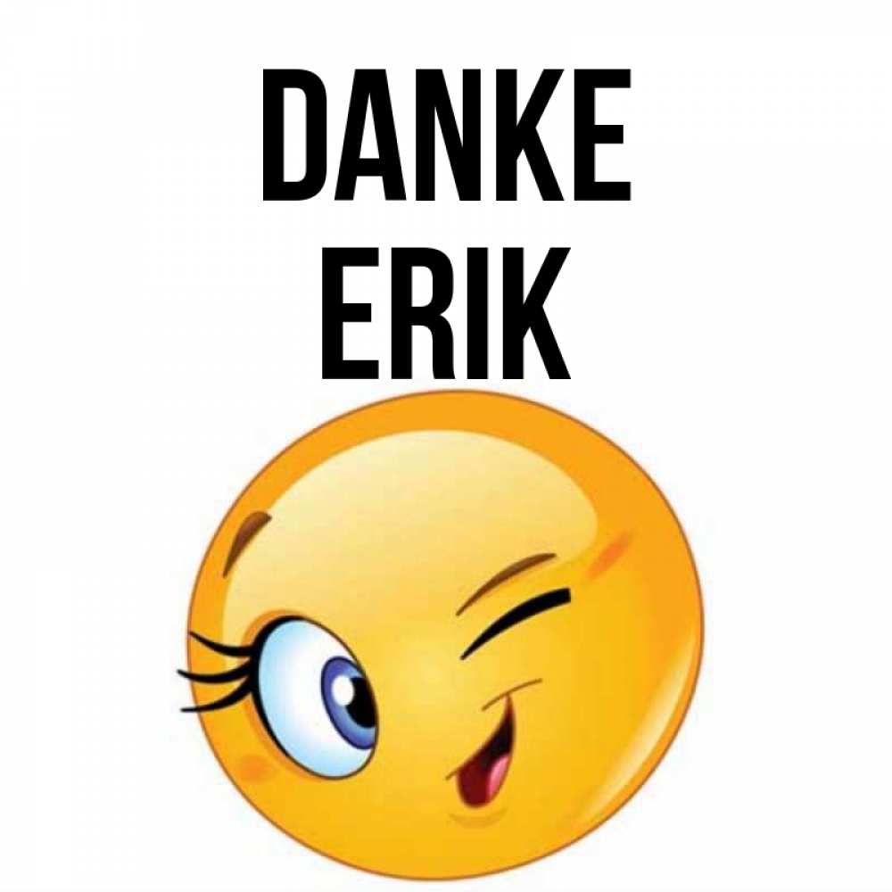 Открытка на каждый день с именем, Erik Danke открытка с подмигивающим смайлом Прикольная открытка с пожеланием онлайн скачать бесплатно 