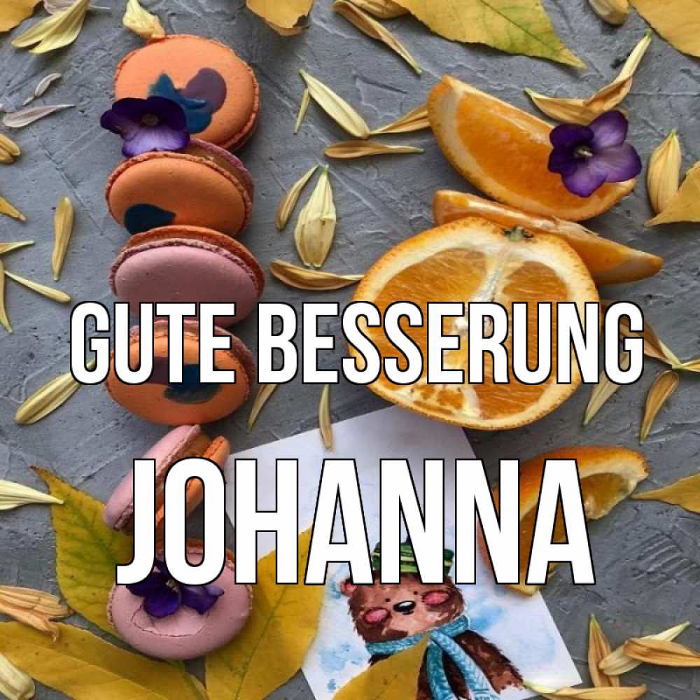 Открытка на каждый день с именем, Johanna Gute Besserung не болейте Прикольная открытка с пожеланием онлайн скачать бесплатно 