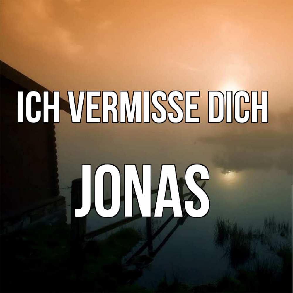 Открытка на каждый день с именем, Jonas Ich vermisse dich приходи ко мне на чай Прикольная открытка с пожеланием онлайн скачать бесплатно 