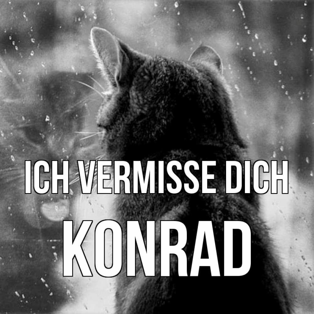Открытка на каждый день с именем, Konrad Ich vermisse dich скорее ко мне приходи 1 Прикольная открытка с пожеланием онлайн скачать бесплатно 