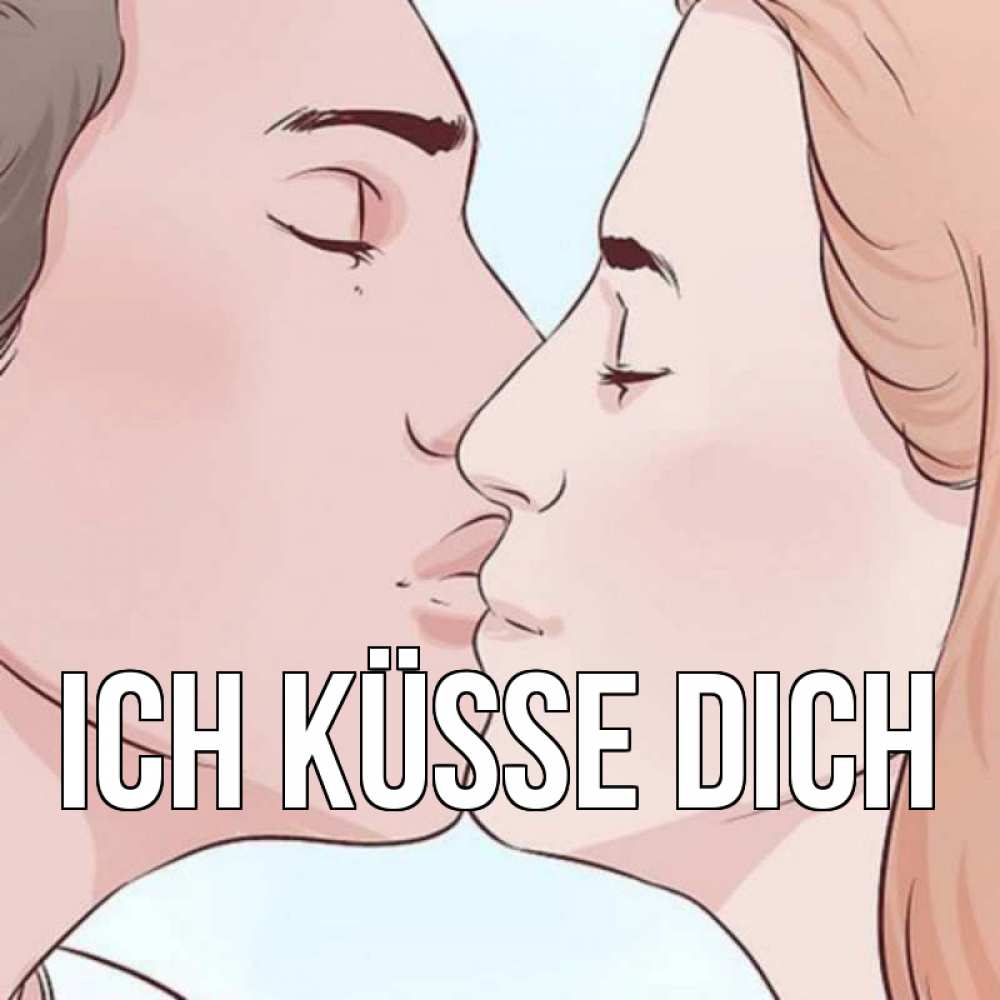 Открытка на каждый день с именем, выберите-имя Ich küsse dich скачать бесплатно открытки про поцелуи Прикольная открытка с пожеланием онлайн скачать бесплатно 
