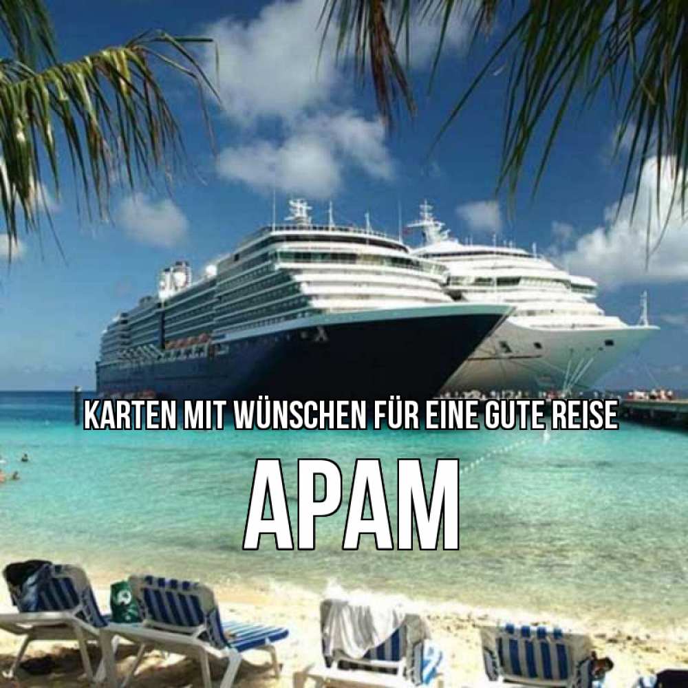 Открытка на каждый день с именем, Арам Karten mit Wünschen für eine gute Reise лежаки на фоне моря и пальм Прикольная открытка с пожеланием онлайн скачать бесплатно 