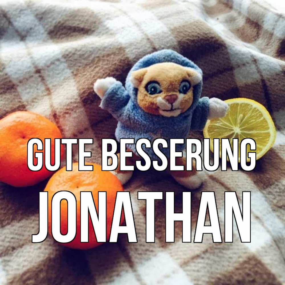 Открытка на каждый день с именем, Jonathan Gute Besserung вот тебе апельсинка и лимон Прикольная открытка с пожеланием онлайн скачать бесплатно 