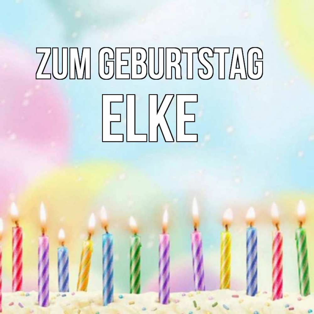 Открытка на каждый день с именем, Elke Zum Geburtstag разноцветное Прикольная открытка с пожеланием онлайн скачать бесплатно 