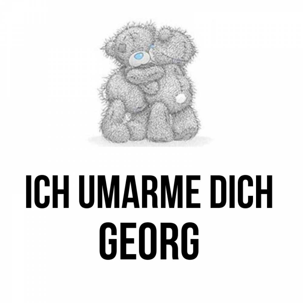 Открытка на каждый день с именем, Georg Ich umarme dich два теддика Прикольная открытка с пожеланием онлайн скачать бесплатно 