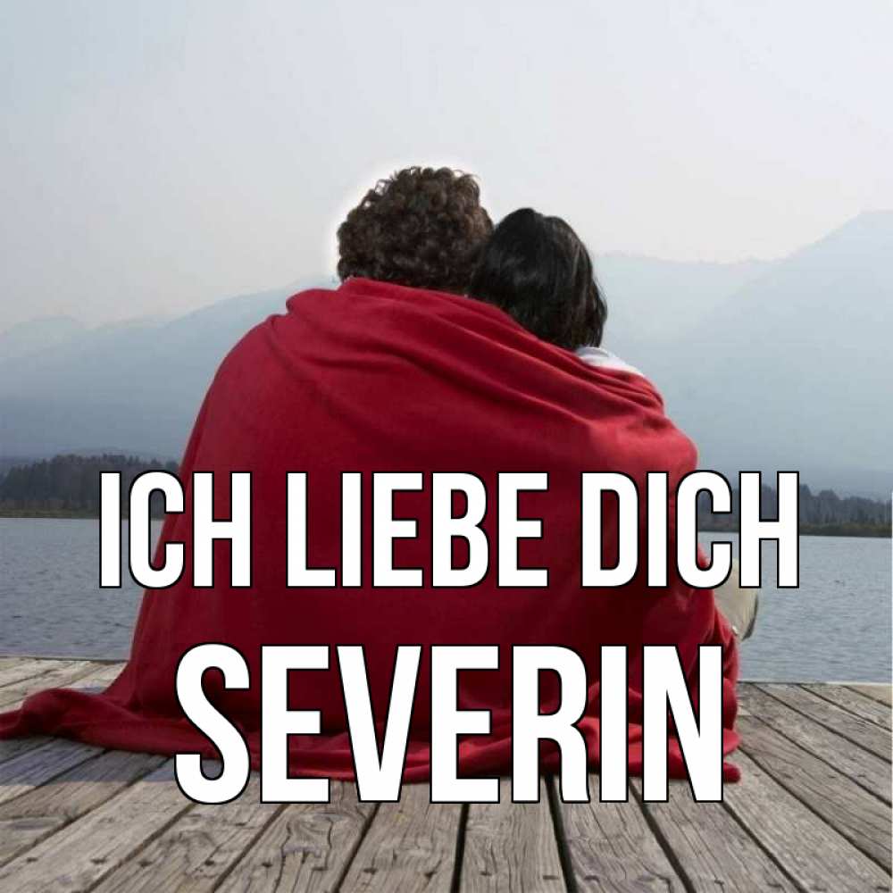 Открытка на каждый день с именем, Severin Ich liebe dich плед Прикольная открытка с пожеланием онлайн скачать бесплатно 
