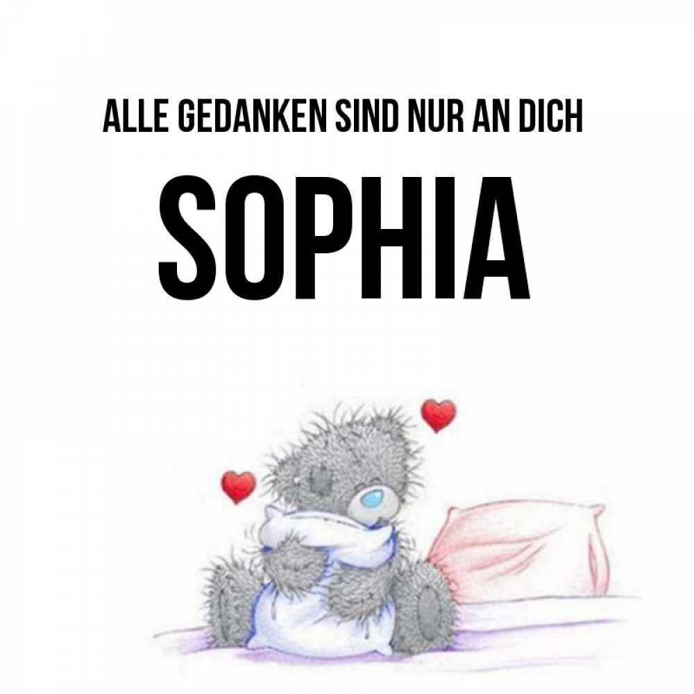 Открытка на каждый день с именем, Sophia Alle Gedanken sind nur an dich мишка на кровати Прикольная открытка с пожеланием онлайн скачать бесплатно 