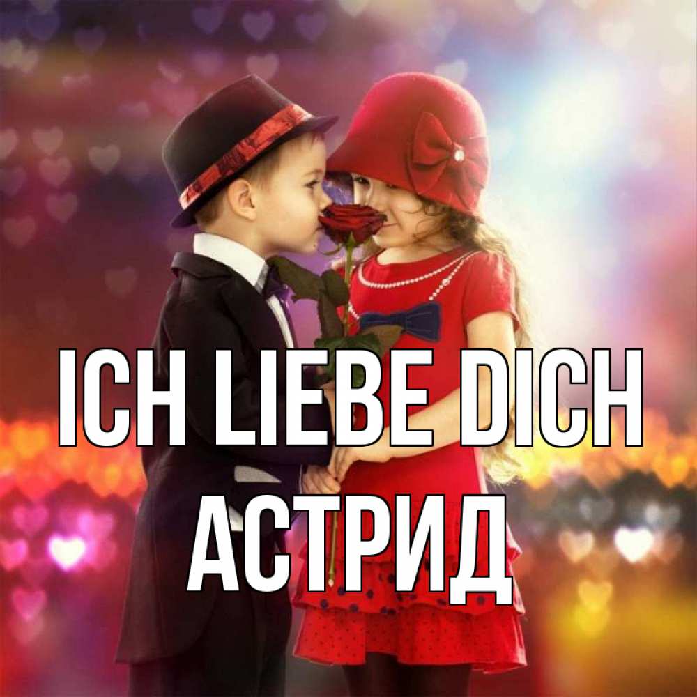 Открытка на каждый день с именем, Астрид Ich liebe dich черное и красное и роза Прикольная открытка с пожеланием онлайн скачать бесплатно 