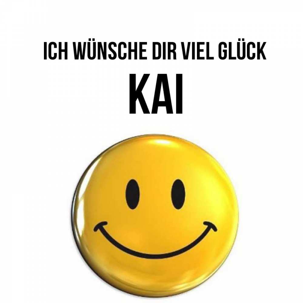 Открытка на каждый день с именем, Kai Ich wünsche dir viel Glück для поднятия настроения открытки на каждый день Прикольная открытка с пожеланием онлайн скачать бесплатно 