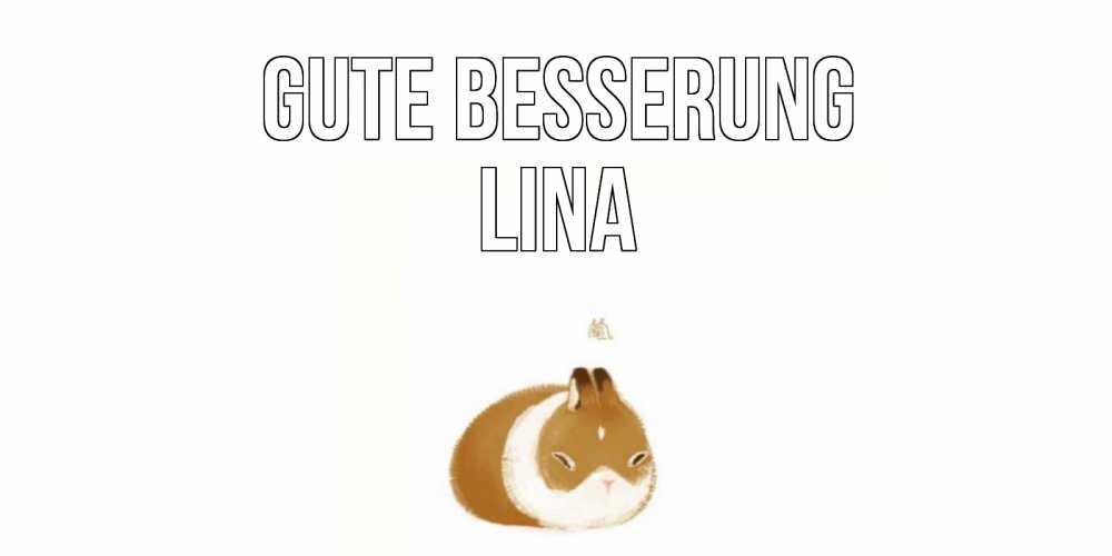Открытка на каждый день с именем, Lina Gute Besserung морская свинка на открытке с пожеланиями не болеть Прикольная открытка с пожеланием онлайн скачать бесплатно 