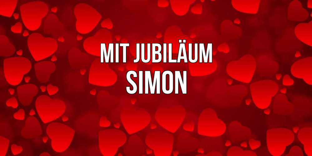 Открытка на каждый день с именем, Simon Mit Jubiläum прекрасные сердечки на открытке с красным фоном Прикольная открытка с пожеланием онлайн скачать бесплатно 