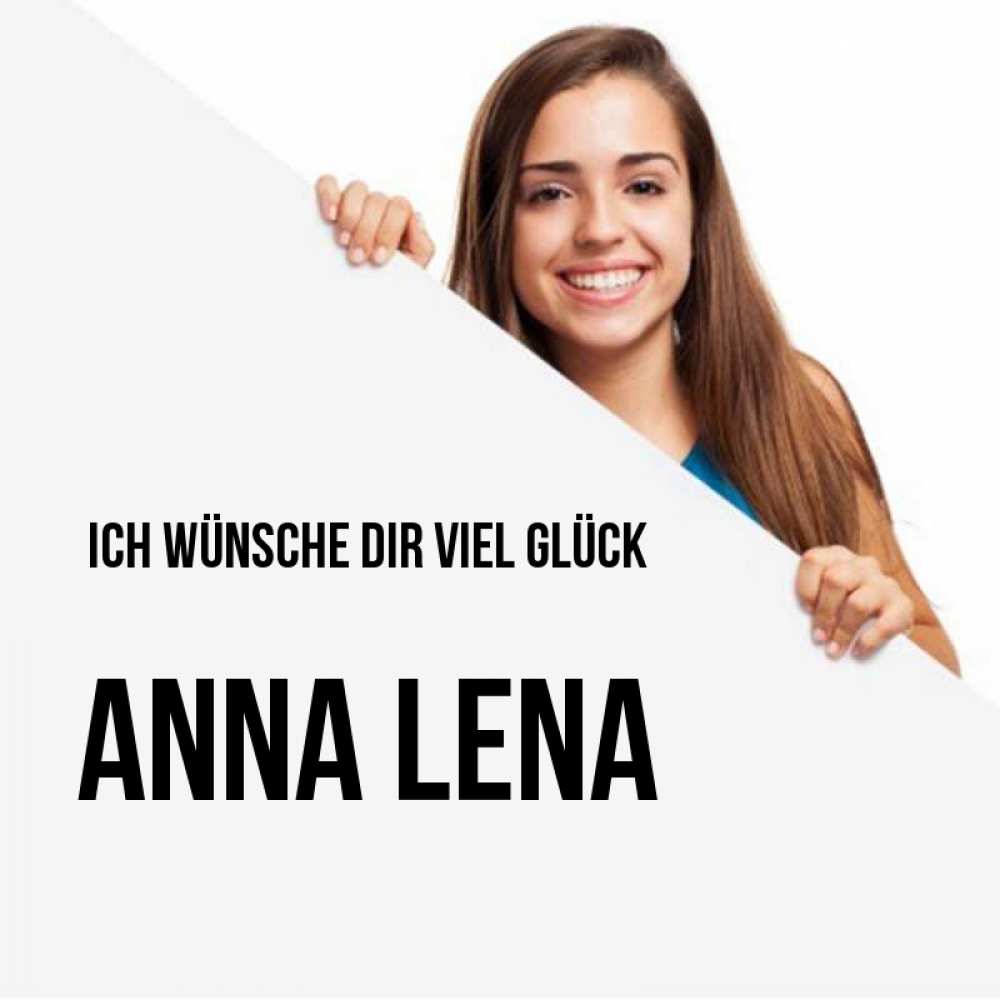 Открытка на каждый день с именем, Anna-Lena Ich wünsche dir viel Glück пусть тебе сегодня повезет Прикольная открытка с пожеланием онлайн скачать бесплатно 