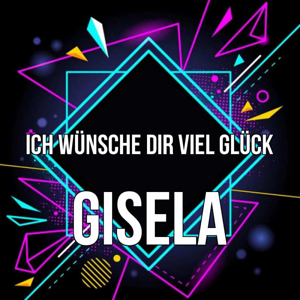 Открытка на каждый день с именем, Gisela Ich wünsche dir viel Glück рамочки Прикольная открытка с пожеланием онлайн скачать бесплатно 