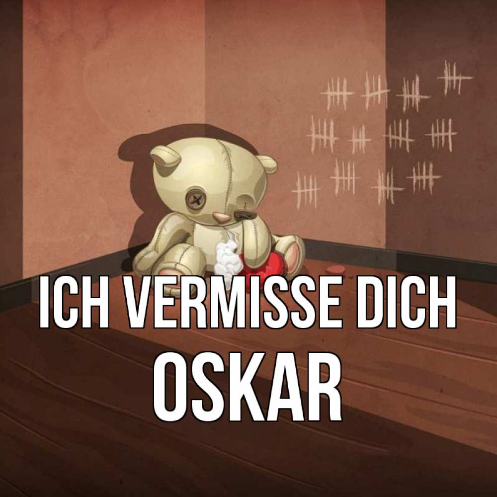 Открытка на каждый день с именем, Oskar Ich vermisse dich скорее ко мне Прикольная открытка с пожеланием онлайн скачать бесплатно 