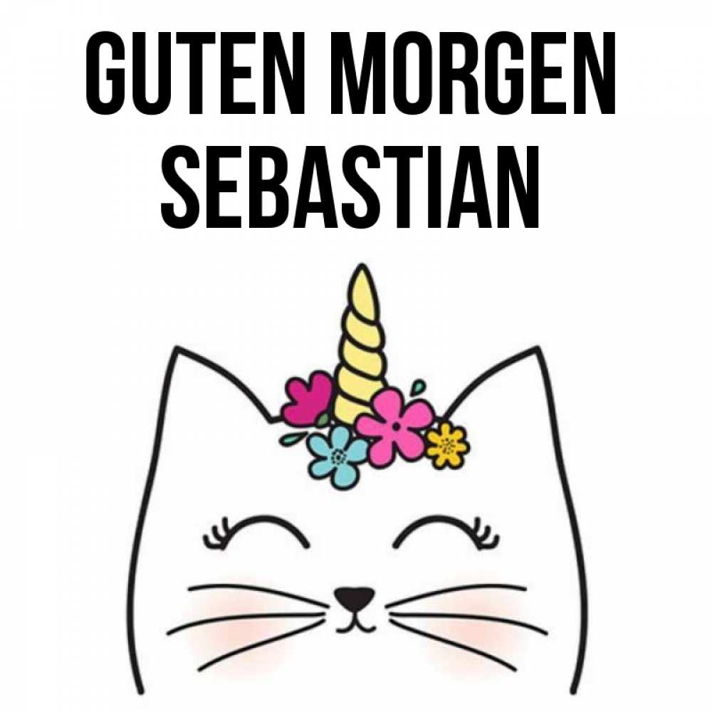 Открытка на каждый день с именем, Sebastian Guten Morgen утречко Прикольная открытка с пожеланием онлайн скачать бесплатно 