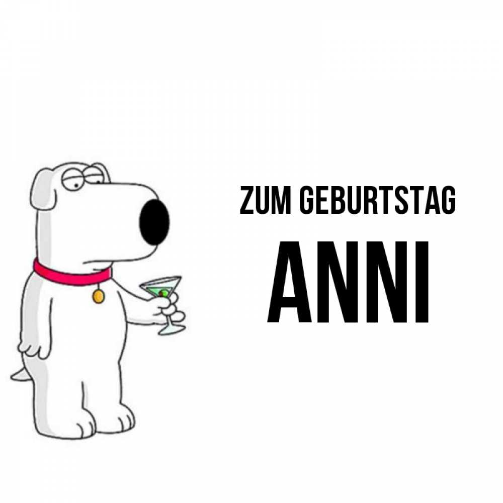 Открытка на каждый день с именем, Anni Zum Geburtstag песик с оливками Прикольная открытка с пожеланием онлайн скачать бесплатно 