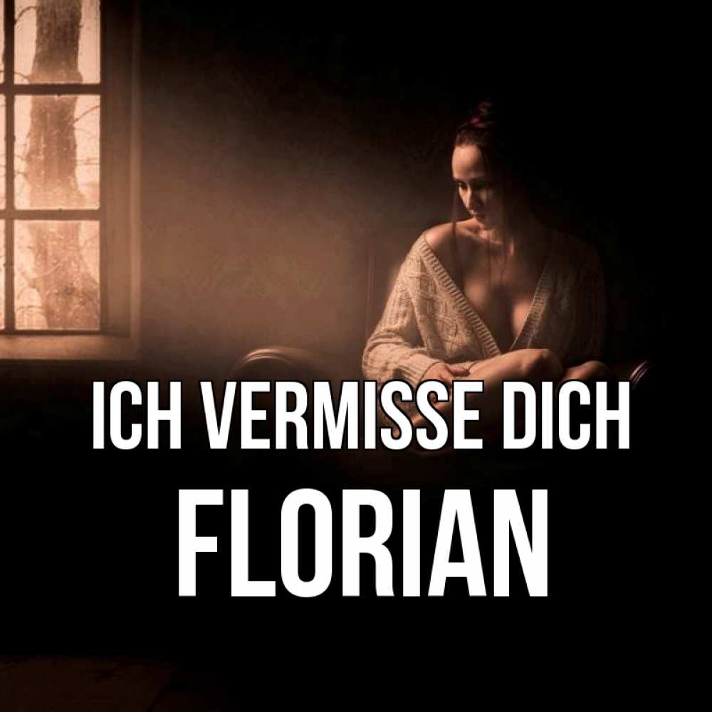 Открытка на каждый день с именем, Florian Ich vermisse dich приходи в гости ко мне Прикольная открытка с пожеланием онлайн скачать бесплатно 