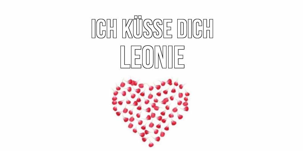 Открытка на каждый день с именем, Leonie Ich küsse dich сердце Прикольная открытка с пожеланием онлайн скачать бесплатно 