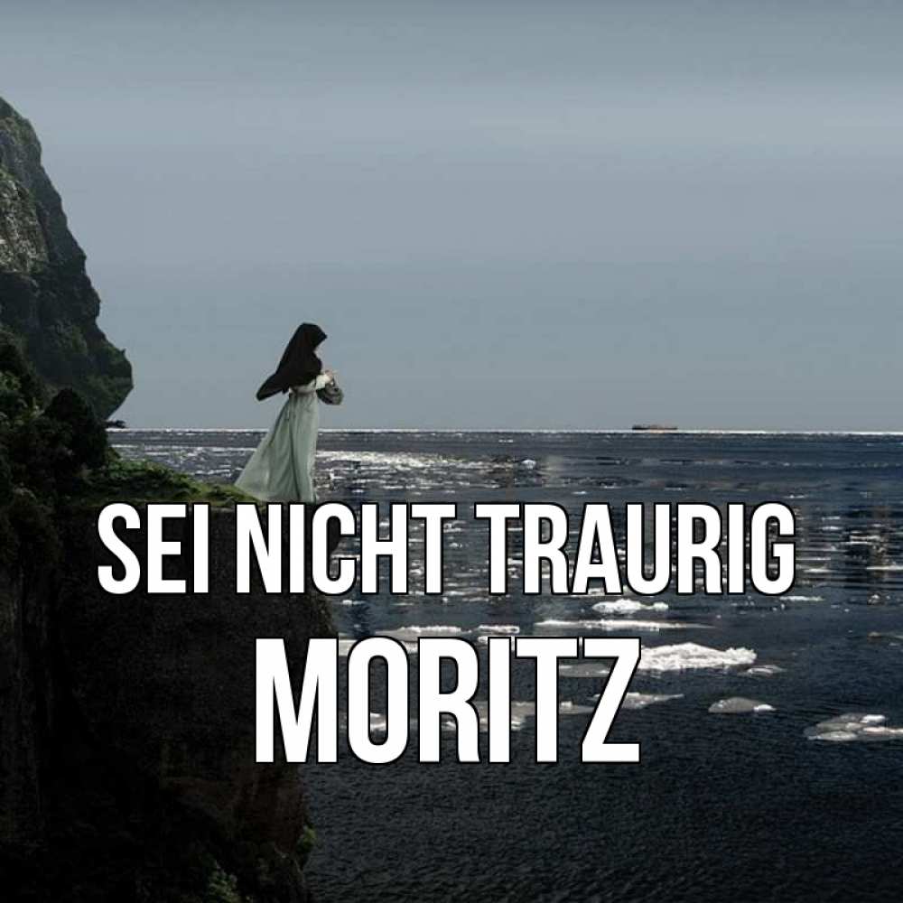 Открытка на каждый день с именем, Moritz Sei nicht traurig весна лед тает Прикольная открытка с пожеланием онлайн скачать бесплатно 
