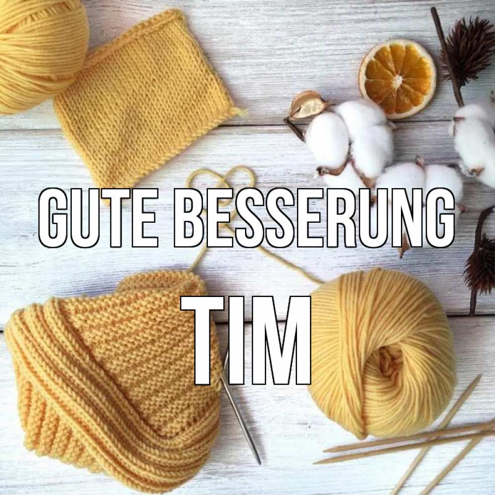 Открытка на каждый день с именем, Tim Gute Besserung выздоравливай Прикольная открытка с пожеланием онлайн скачать бесплатно 