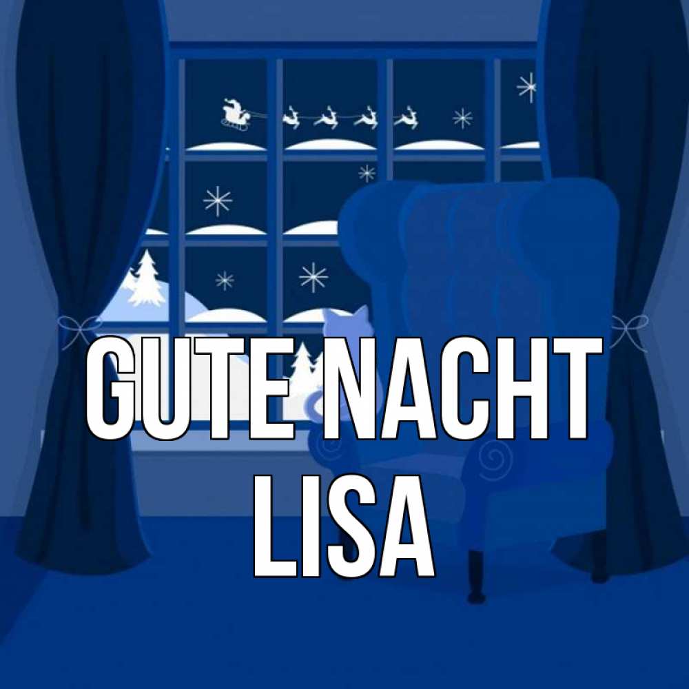 Открытка на каждый день с именем, Lisa Gute Nacht зимняя тема Прикольная открытка с пожеланием онлайн скачать бесплатно 