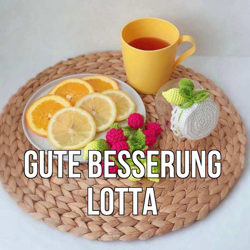 Открытка на каждый день с именем, Lotta Gute Besserung вязаные штучки Прикольная открытка с пожеланием онлайн скачать бесплатно 