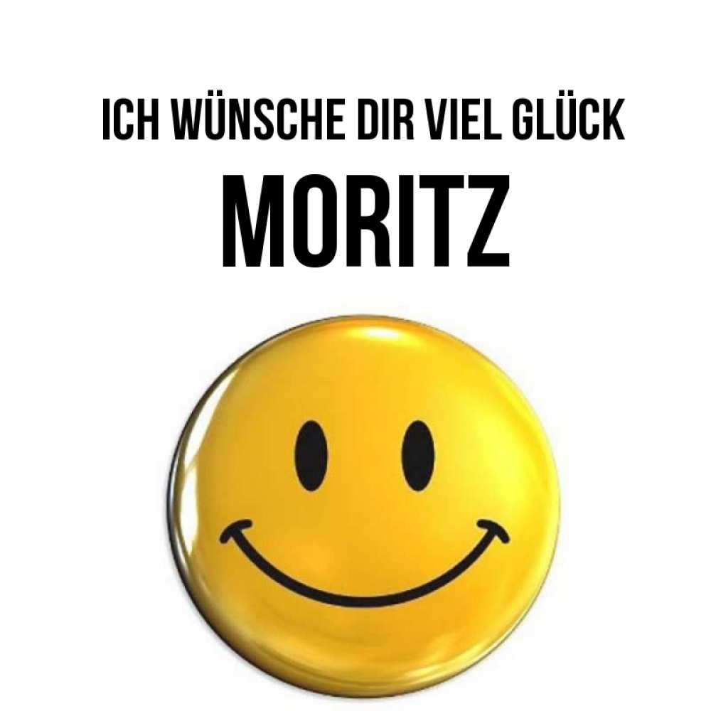 Открытка на каждый день с именем, Moritz Ich wünsche dir viel Glück для поднятия настроения открытки на каждый день Прикольная открытка с пожеланием онлайн скачать бесплатно 