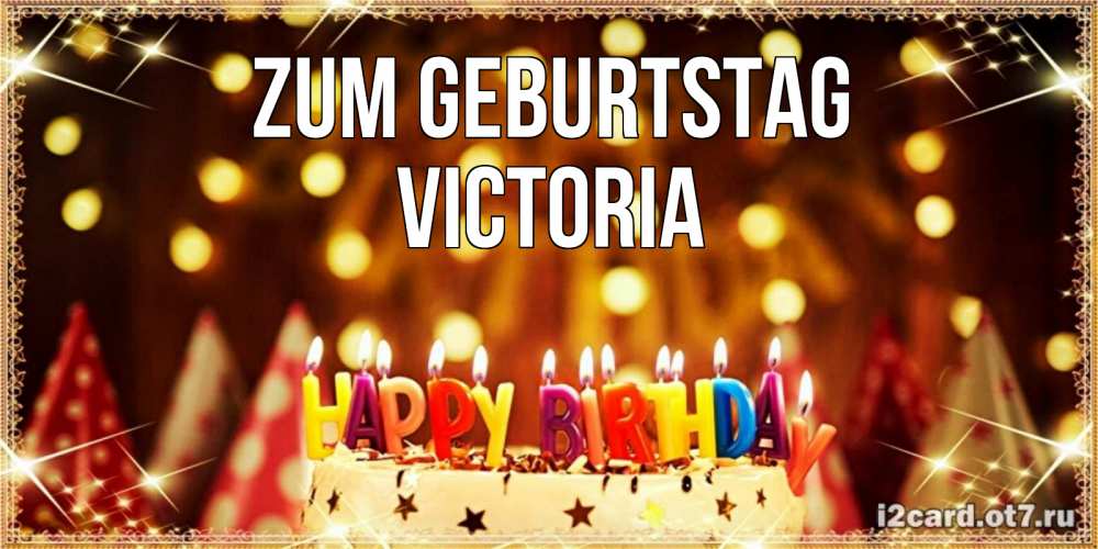 Открытка на каждый день с именем, Victoria Zum Geburtstag торт и надпись свечками на английском happy birthday Прикольная открытка с пожеланием онлайн скачать бесплатно 