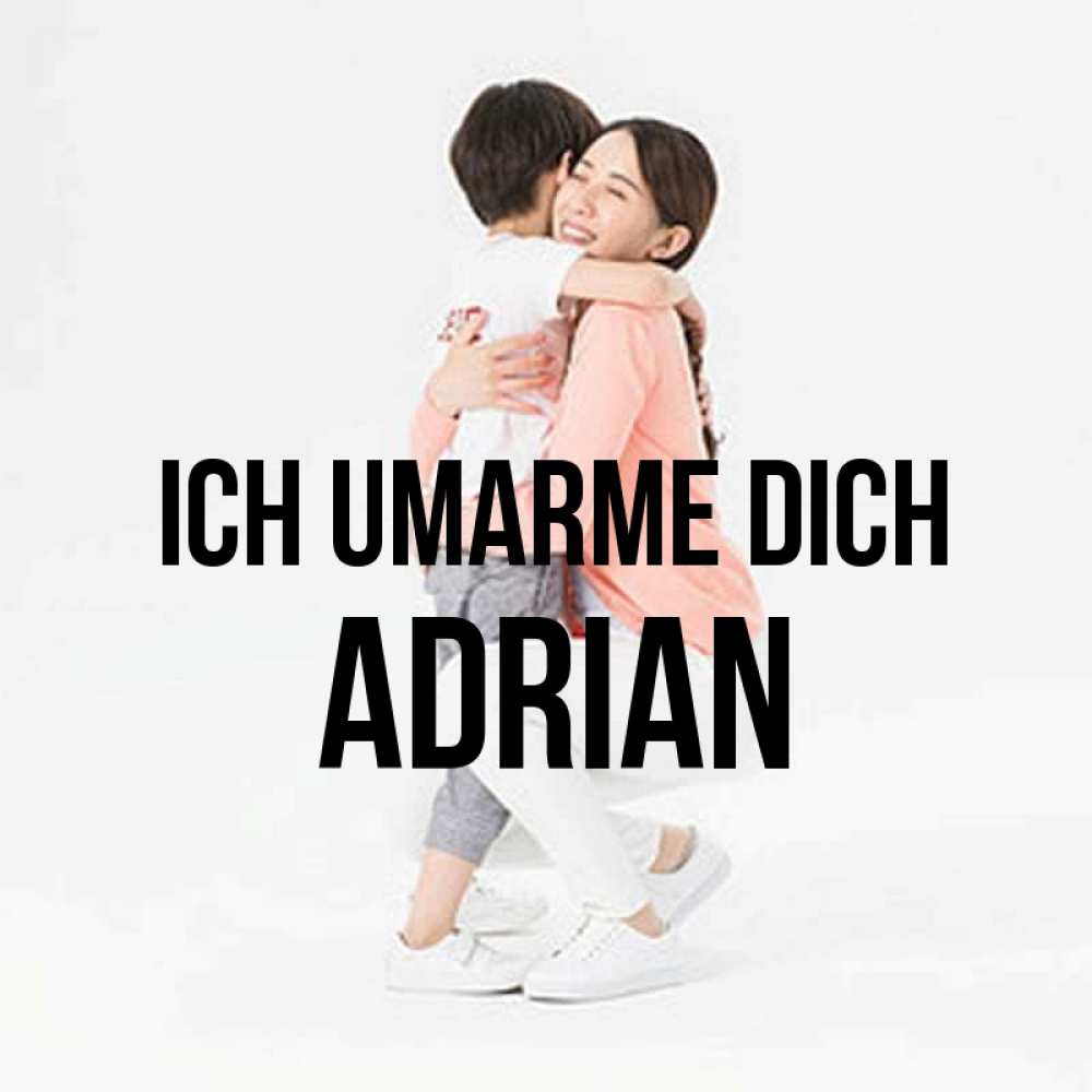 Открытка на каждый день с именем, Adrian Ich umarme dich соскучилась по сыну Прикольная открытка с пожеланием онлайн скачать бесплатно 