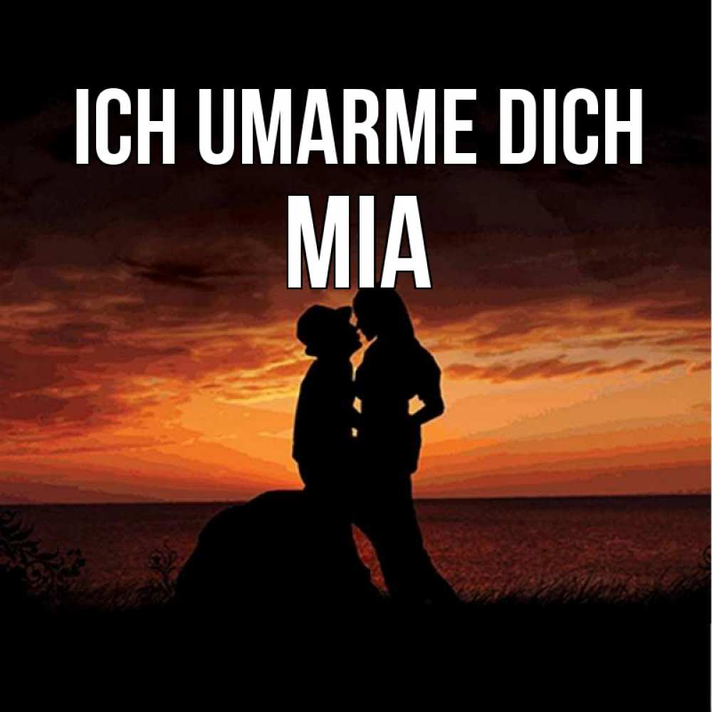 Открытка на каждый день с именем, Mia Ich umarme dich парень и девушка и оранжевое небо Прикольная открытка с пожеланием онлайн скачать бесплатно 