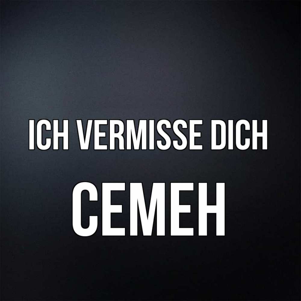 Открытка на каждый день с именем, Семен Ich vermisse dich с подписью Прикольная открытка с пожеланием онлайн скачать бесплатно 