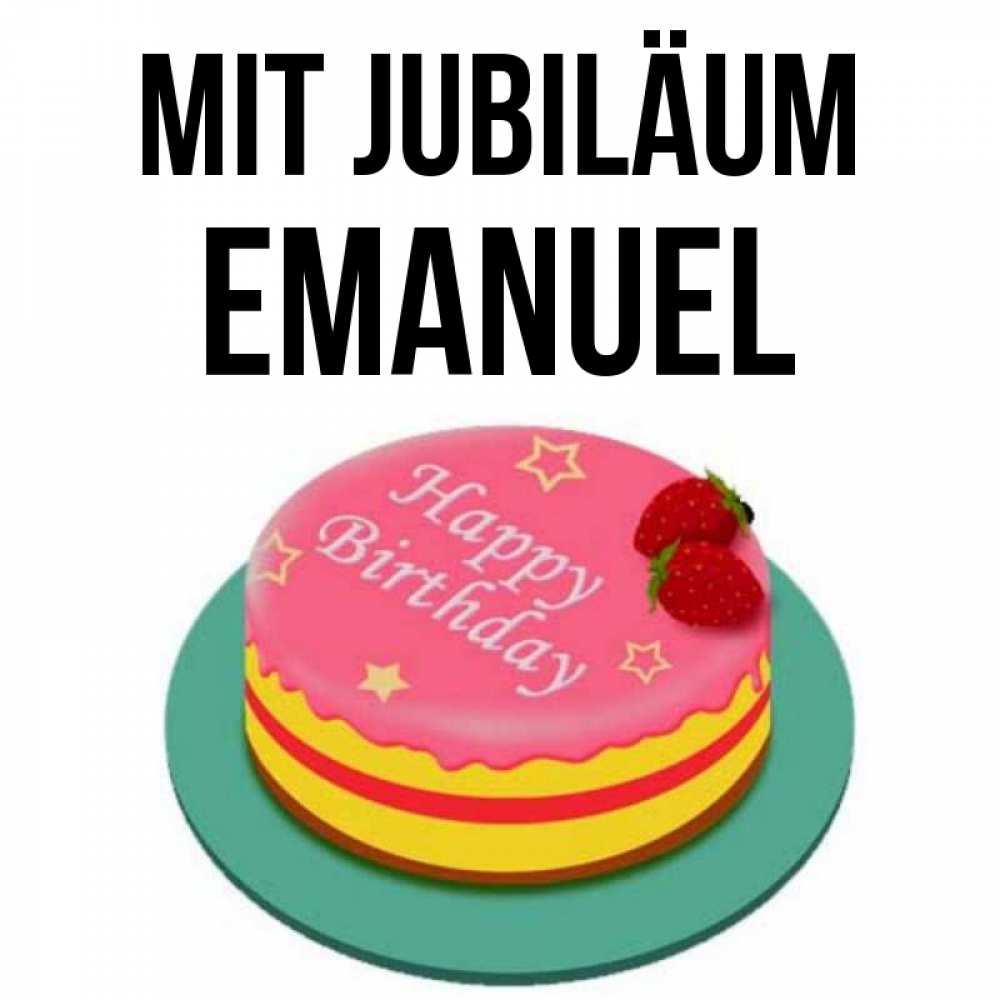 Открытка на каждый день с именем, Emanuel Mit Jubiläum торт, клубника, днюха Прикольная открытка с пожеланием онлайн скачать бесплатно 