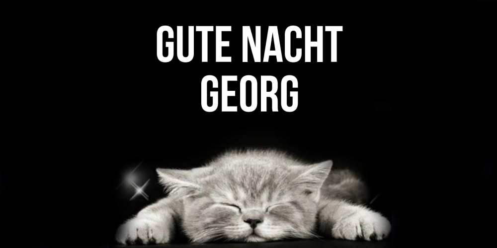 Открытка на каждый день с именем, Georg Gute Nacht спящий котик Прикольная открытка с пожеланием онлайн скачать бесплатно 