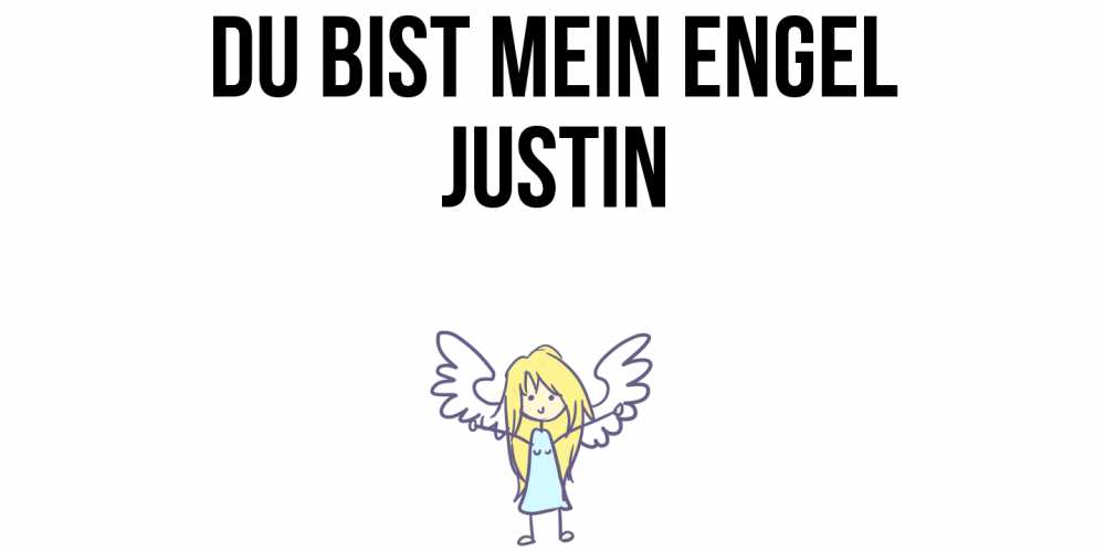 Открытка на каждый день с именем, Justin Du bist mein Engel ангел Прикольная открытка с пожеланием онлайн скачать бесплатно 