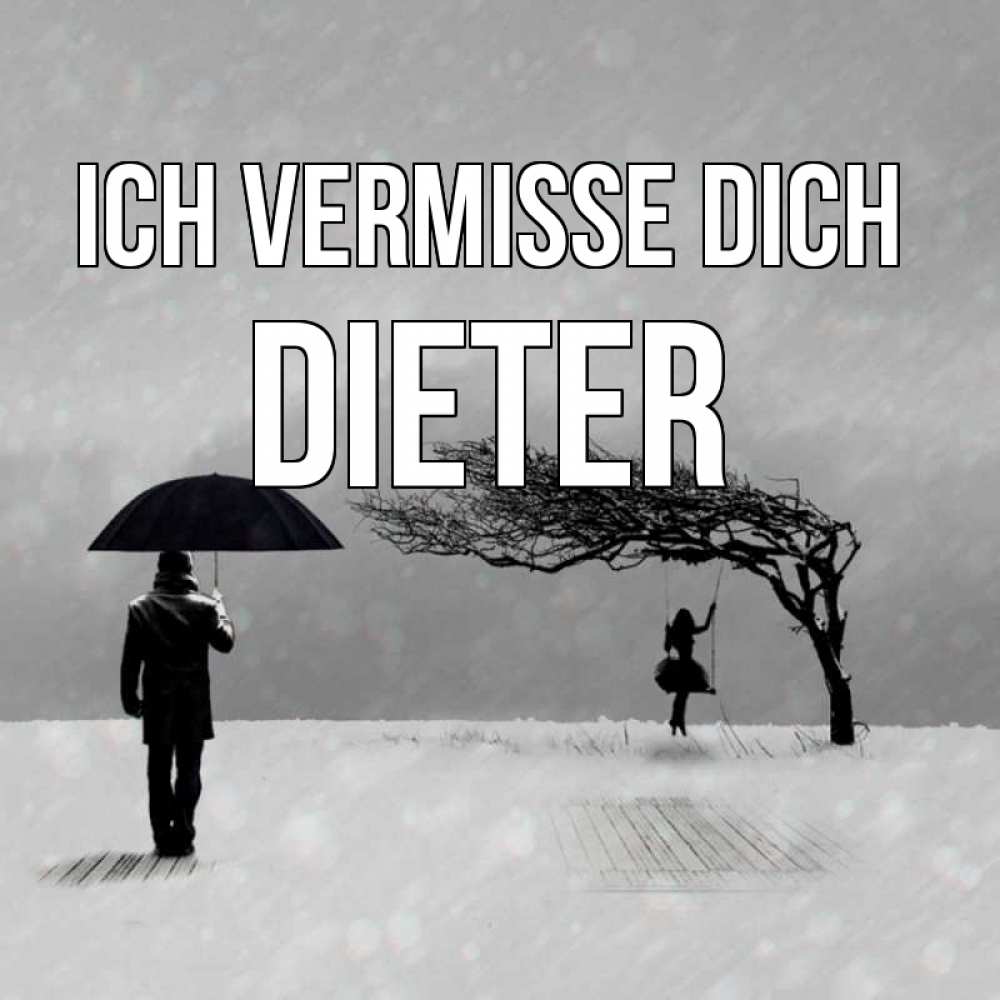 Открытка на каждый день с именем, Dieter Ich vermisse dich мужчина с зонтом Прикольная открытка с пожеланием онлайн скачать бесплатно 
