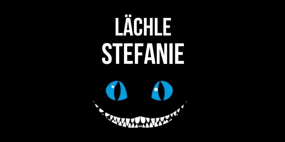 Открытка на каждый день с именем, Stefanie Lächle кот улыбается Прикольная открытка с пожеланием онлайн скачать бесплатно 