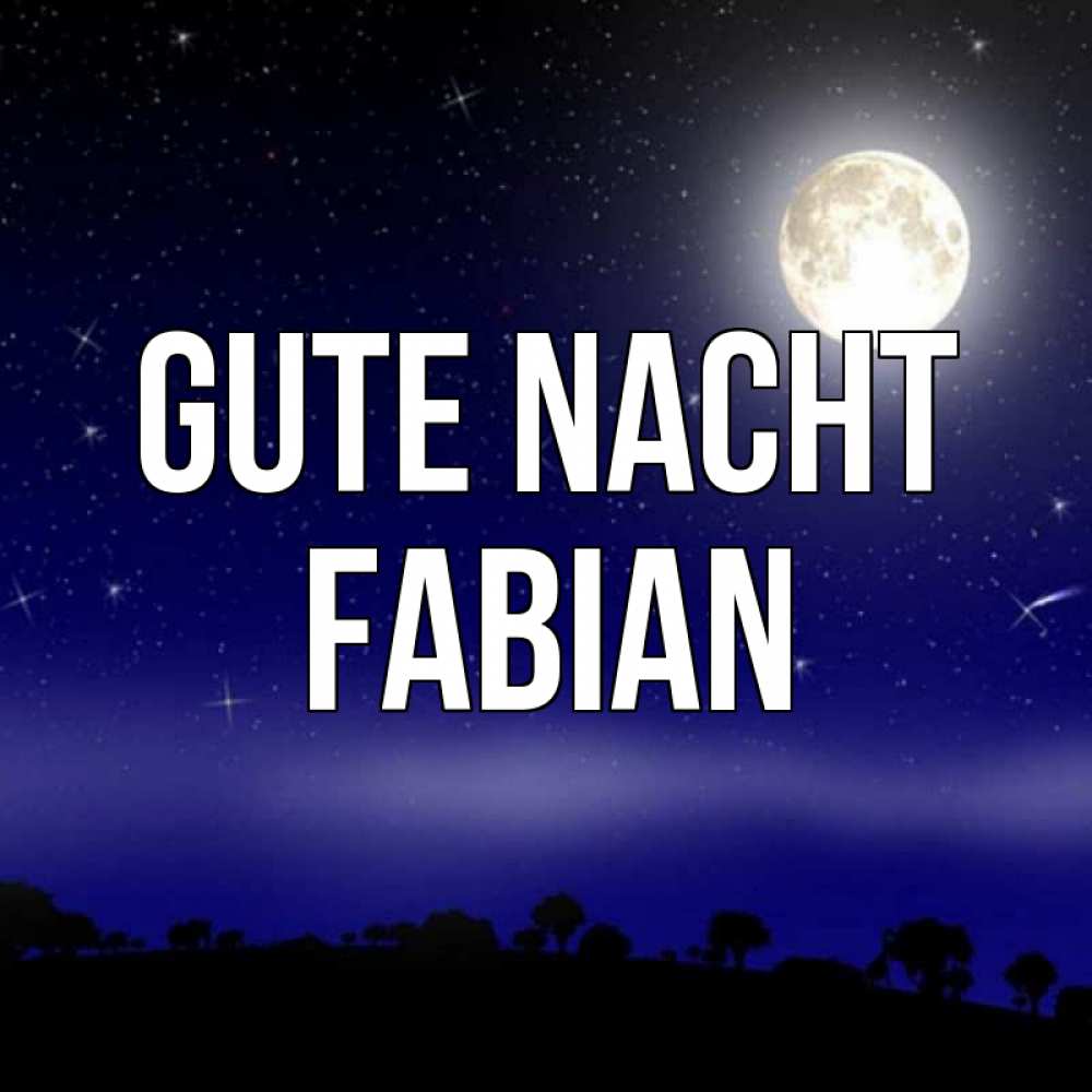 Открытка на каждый день с именем, Fabian Gute Nacht ночное небо и лесная опушка при свете луны Прикольная открытка с пожеланием онлайн скачать бесплатно 