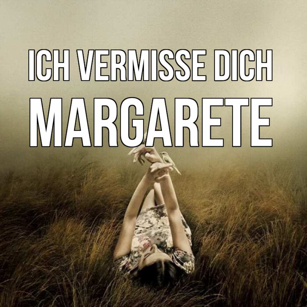 Открытка на каждый день с именем, Margarete Ich vermisse dich девушка с голубями Прикольная открытка с пожеланием онлайн скачать бесплатно 