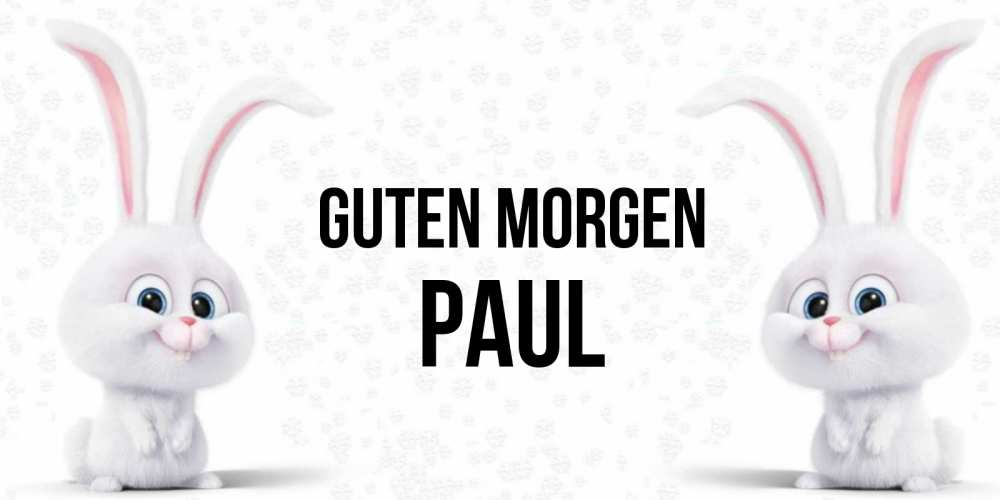 Открытка на каждый день с именем, Paul Guten Morgen кролики с длинными ушками Прикольная открытка с пожеланием онлайн скачать бесплатно 