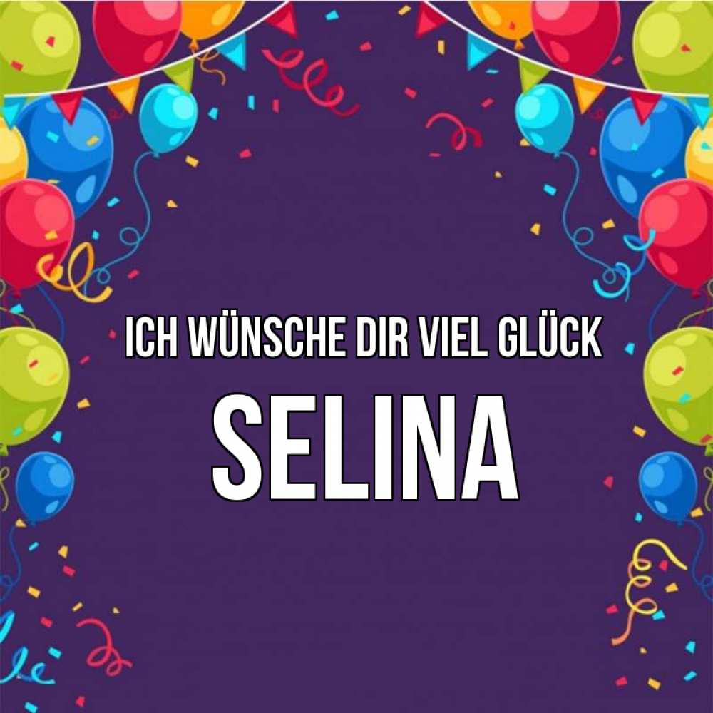 Открытка на каждый день с именем, Selina Ich wünsche dir viel Glück шары Прикольная открытка с пожеланием онлайн скачать бесплатно 