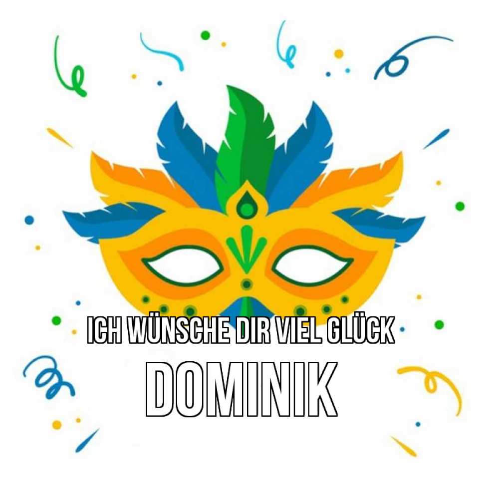 Открытка на каждый день с именем, Dominik Ich wünsche dir viel Glück конфети Прикольная открытка с пожеланием онлайн скачать бесплатно 