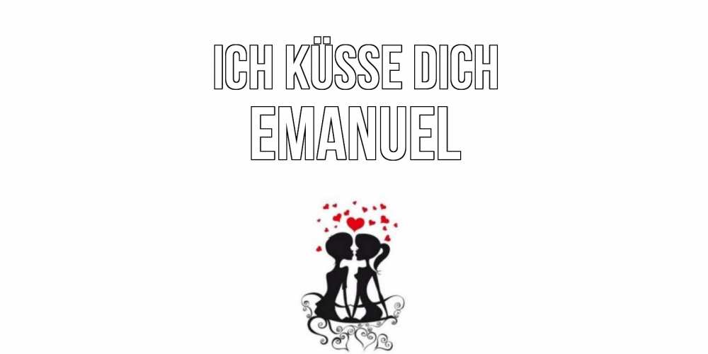 Открытка на каждый день с именем, Emanuel Ich küsse dich силует, поцелуй Прикольная открытка с пожеланием онлайн скачать бесплатно 