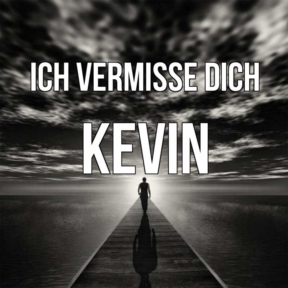Открытка на каждый день с именем, Kevin Ich vermisse dich к тебе Прикольная открытка с пожеланием онлайн скачать бесплатно 