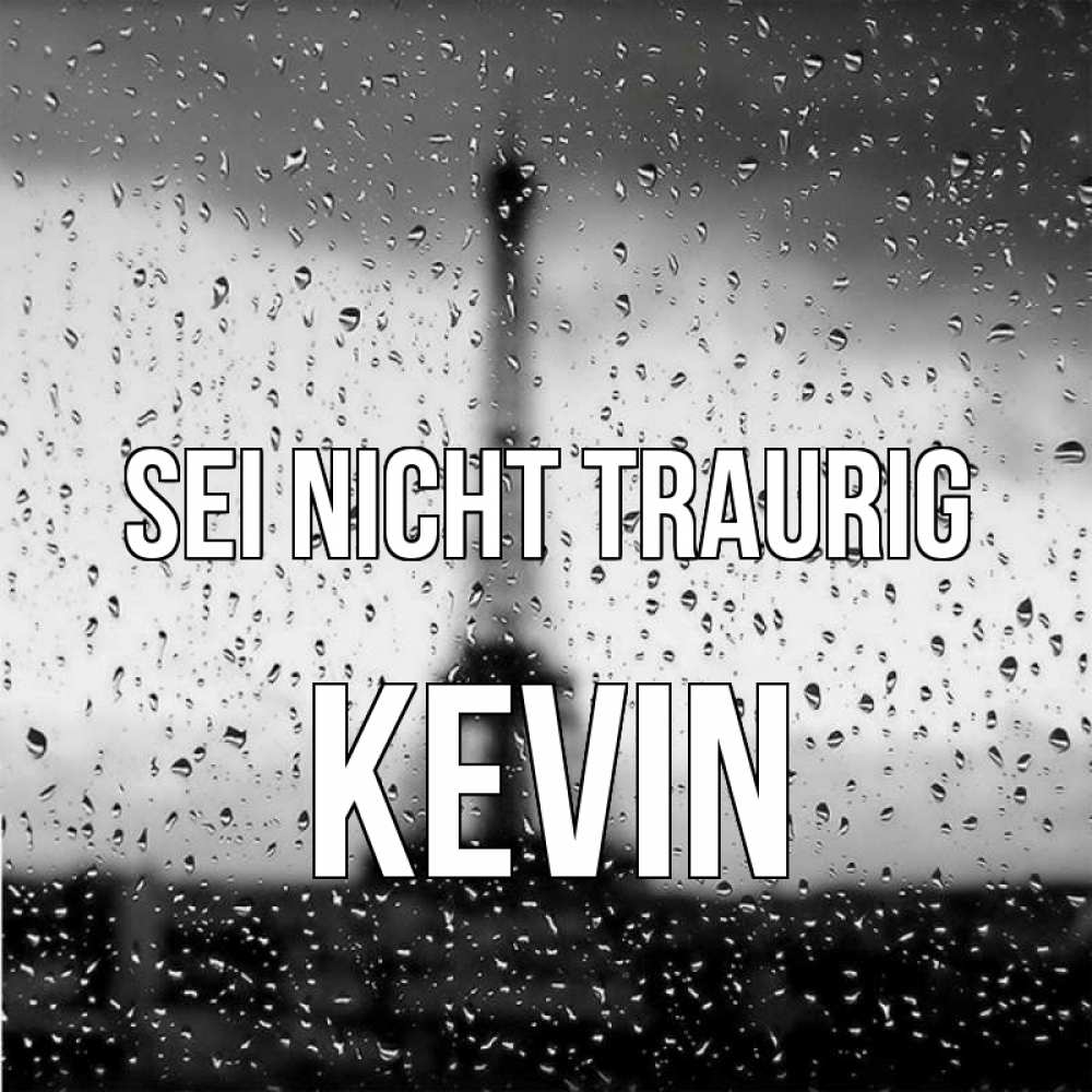 Открытка на каждый день с именем, Kevin Sei nicht traurig Париж и Эйфелева башня Прикольная открытка с пожеланием онлайн скачать бесплатно 