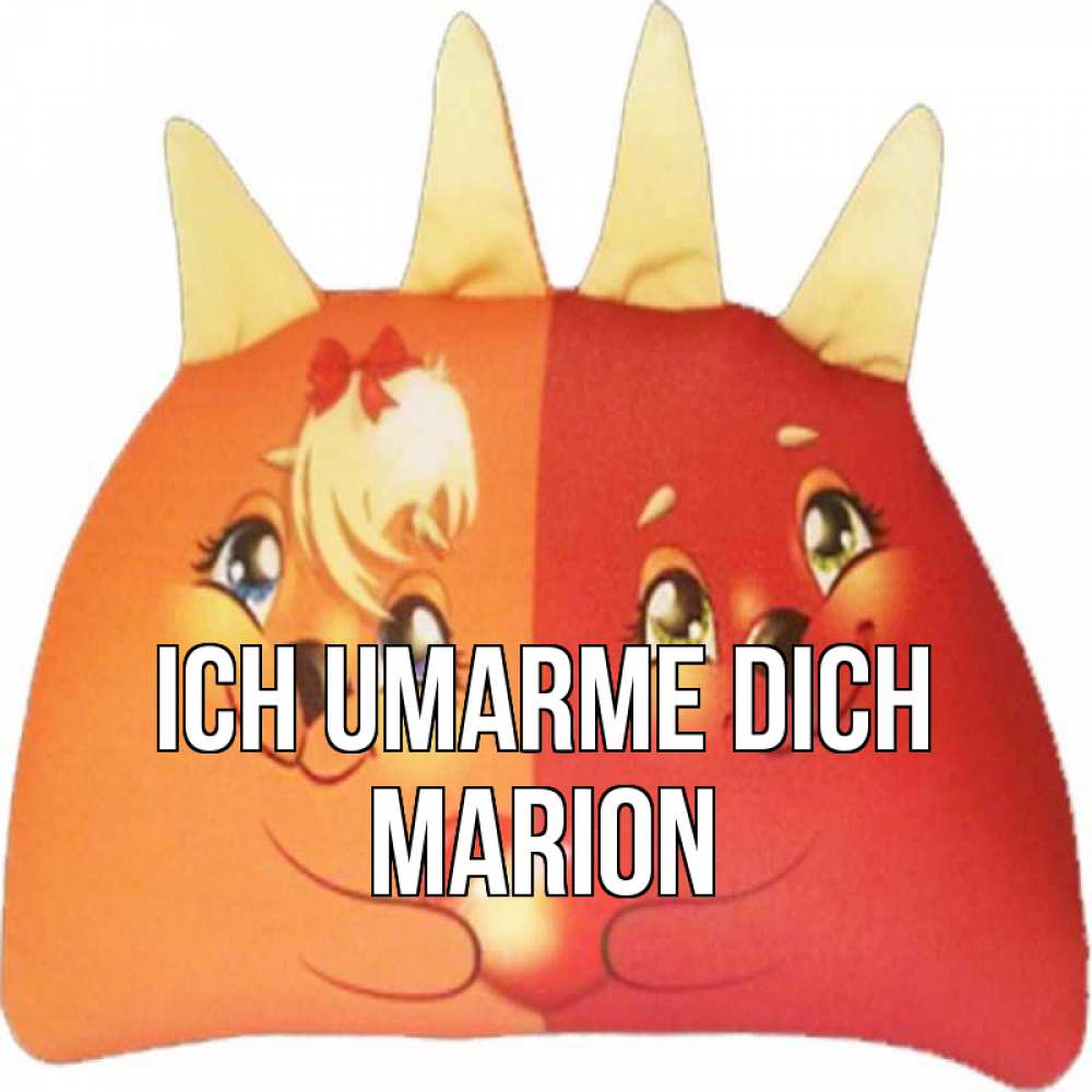 Открытка на каждый день с именем, Marion Ich umarme dich в общем эти двое одно целое Прикольная открытка с пожеланием онлайн скачать бесплатно 